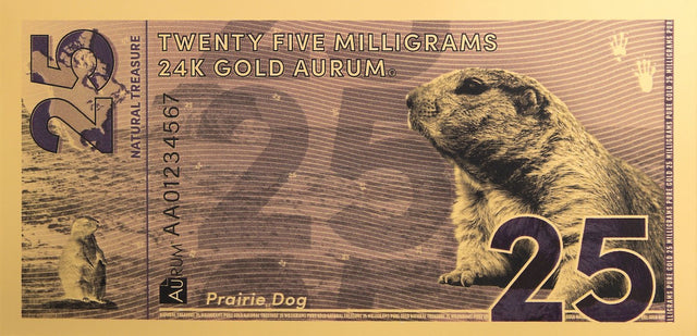 2025 Prairie Dog Aurum® 25mg 24k Gold Bill